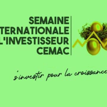 CEMAC – ÉCONOMIE: LA SEMAINE DE L’INVESTISSEUR ANNONCEE POUR OCTOBRE A DOUALA